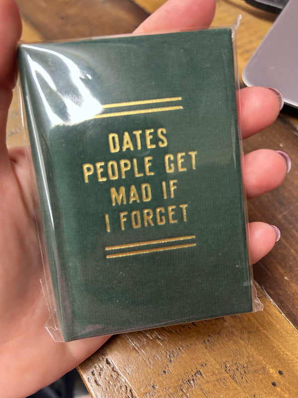 Dates People Get Mad If I Forget Mini Book